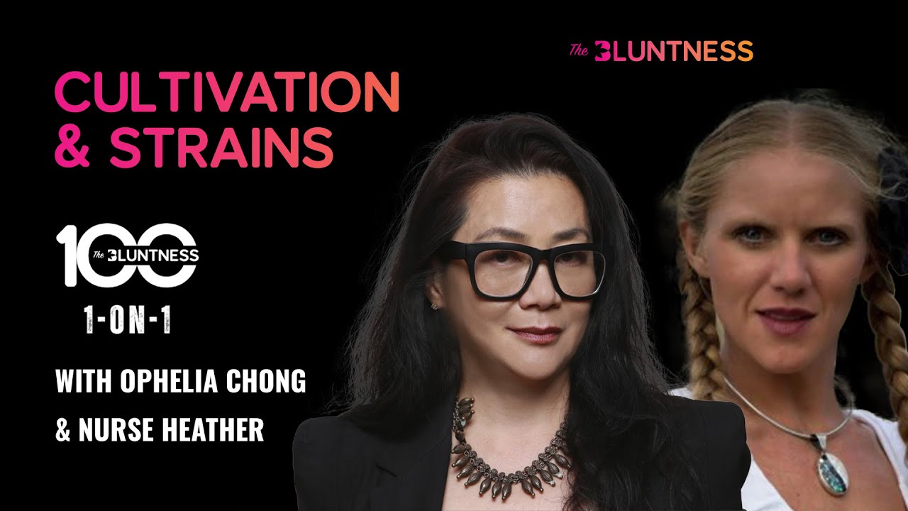 Cultivation & Strains | 1-on-1 with Ophelia Chong & Nurse Heather