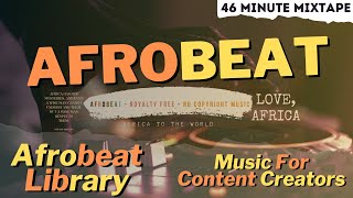 AFRO FUSION MIXTAPE | Afrobeat Library | Music For Content Creators