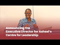 Dr. Esi Ansah returns to Ashesi as Executive Director to lead creation of Centre for Leadership.