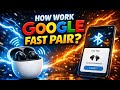Google Fast Pair: How It Works 🔍