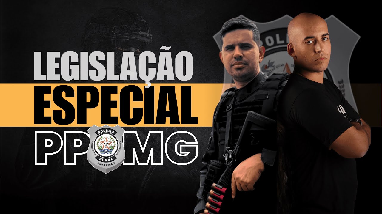 Legislação Especial PPMG: tudo o que você precisa saber para a prova da Polícia Penal MG