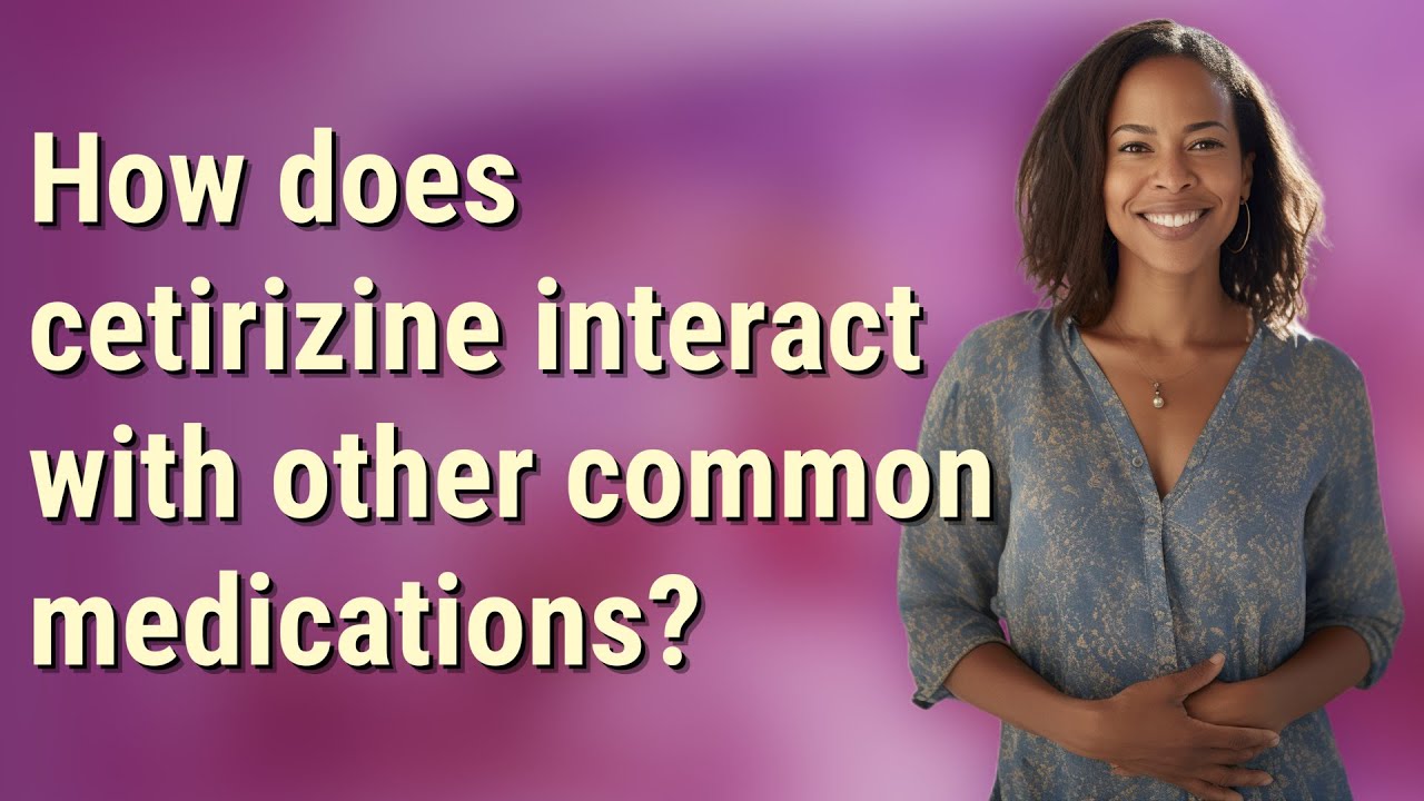 How Does Cetirizine Interact With Other Common Medications YouTube How Does Cetirizine Interact With Other Common Medications YouTube