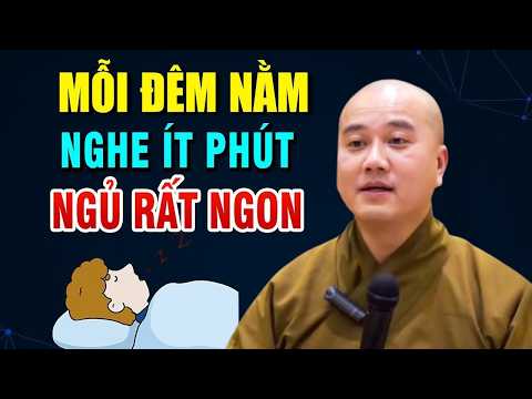 Mỗi Đêm Nằm Khó Ngủ, Nằm Nghe Thầy Giảng Ít Phút  Ngủ Ngon  Rất Hiệu Quả _ Thầy Thích Pháp Hòa