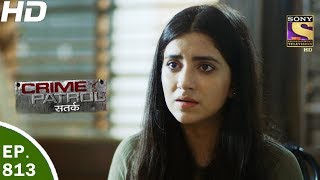 Crime Patrol - क्राइम पेट्रोल सतर्क - Ep 813 - Case 37 / 2017 (Part 2) - 4th Jun, 2017