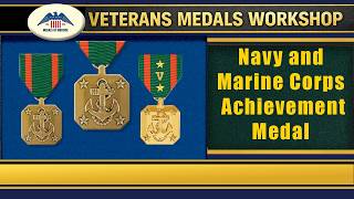 Navy & Marine Corps Achievement Medal (NAM), USN and USMC Achievement Medal  Background and Today.