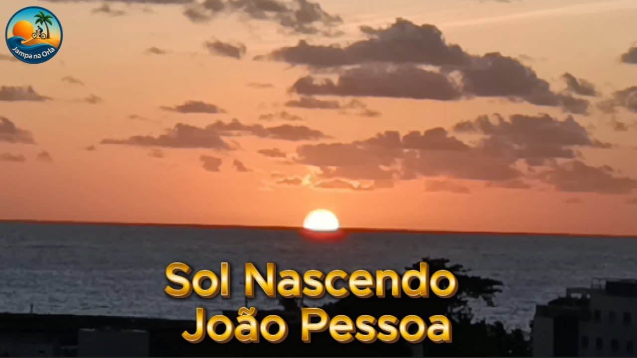Onde o Sol Nasce Primeiro | Amanhecer em João Pessoa - YouTube