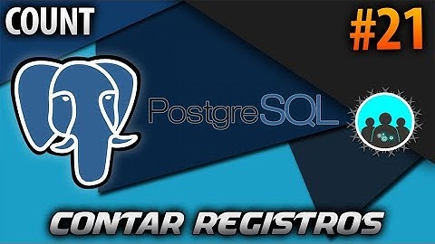 Contar Registros - COUNT | PostgreSQL #21