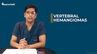 What is Vertebral Hemangioma and how can it be treated? Dr. Ajay Kothari