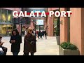 Walking Tour In Galata Port Istanbul Modern 9 December 2021 UHD