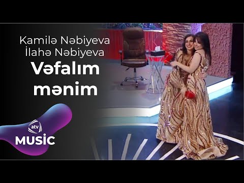 Kamilə Nəbiyeva & İlahə Nəbiyeva - Vəfalım mənim