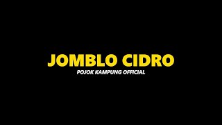 JOMBLO CIDRO - POJOK KAMPUNG OFFICIAL ( SHORT LYRIC )