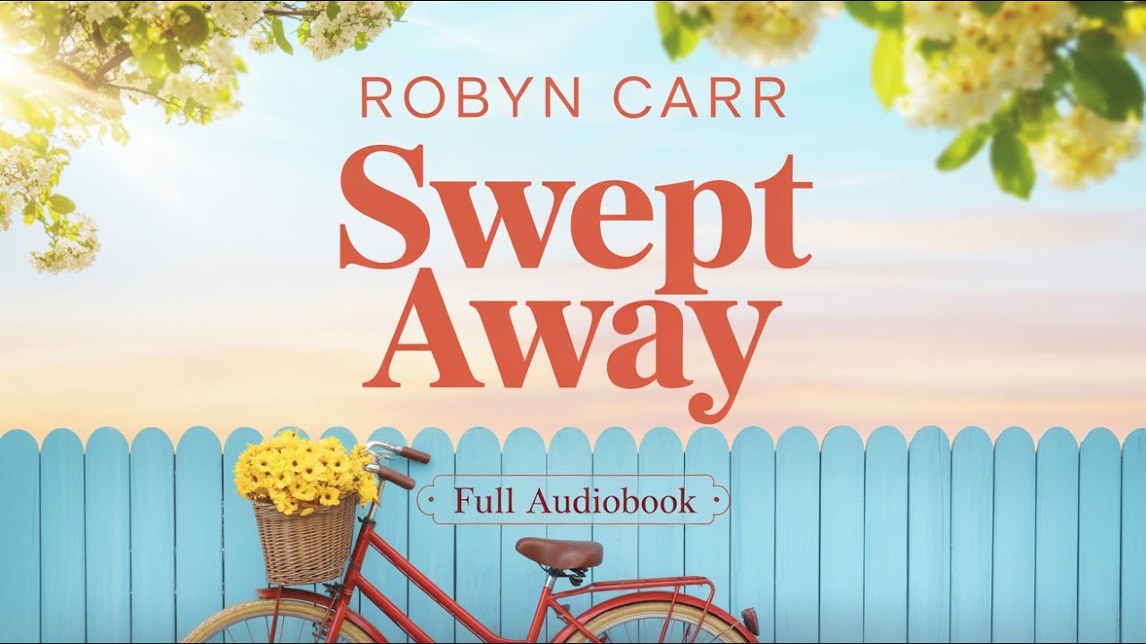 Swept Away by Robyn Carr | A Heartfelt Small-Town Coastal Romance