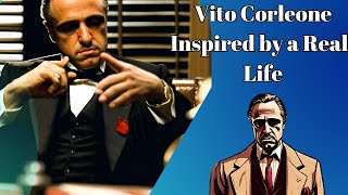 The Godfather: Was Vito Corleone Inspired by a Real Life Mobster