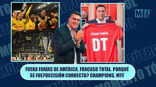 FUERA FARÍAS DE AMÉRICA. FRACASO TOTAL. PORQUÉ SE FUE?DECISIÓN CORRECTA? CHAMPIONS. MTF