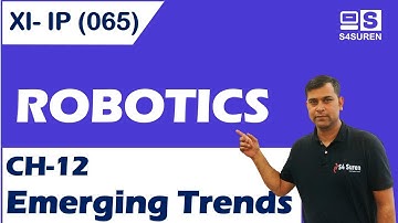 Robotics CH-12 Emerging Trends  Class 11 IP
