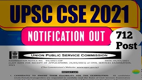 UPSC CSE Notification 2021 with 712 Vacancies#UPSC  #CSE  #IAS  #IPS  latest News 2021 qualification