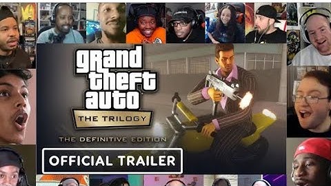 Everybody React to Grand Theft Auto: The Trilogy - The Definitive Edition Official Trailer