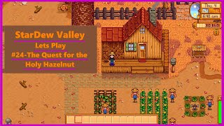StarDew Valley Lets Play #24 -The Quest for the Holy Hazelnut-