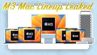 M3 Mac Lineup Leaks - Release Dates & Performance