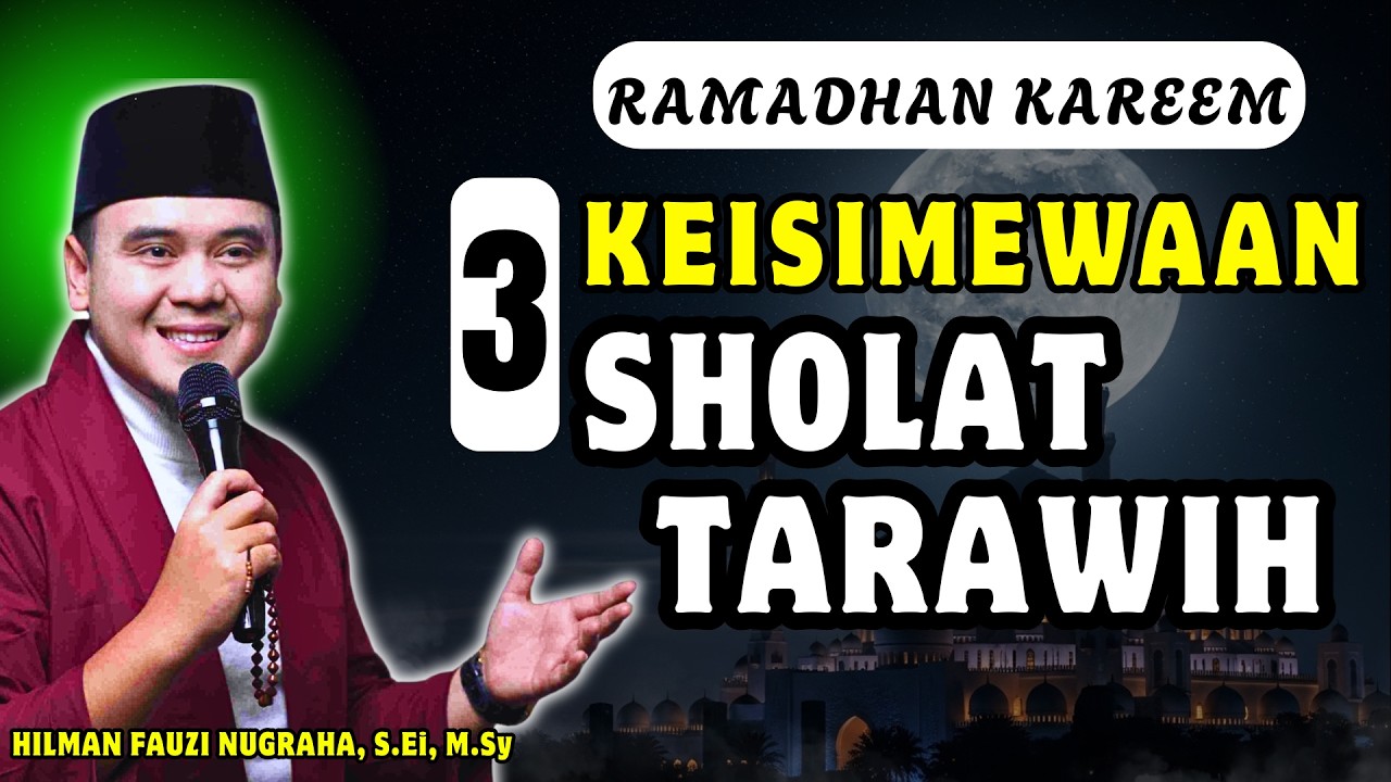 Raih 3 Keistimewaan Sholat Tarawih di Ramadhan 2026! | Ustadz Hilman Fauzi