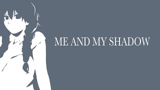 ME AND MY SHADOW