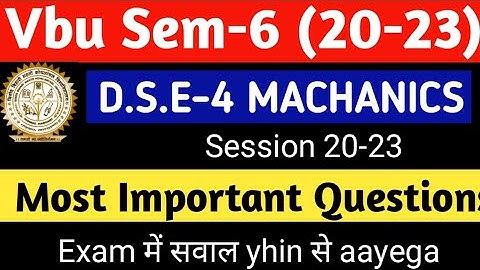 Bbmku Sem-6 D.S.E-4 Mechanics Session 20-23 Most Important questions