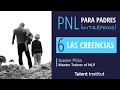 👨‍👩‍👧‍👦 PNL para padres – #6 Las creencias