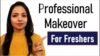 Style tips for Young Professionals | How to look professional at work |College To corporate Makeover