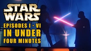 Star Wars Episodes I-VI in Three Minutes - Star Wars Minute