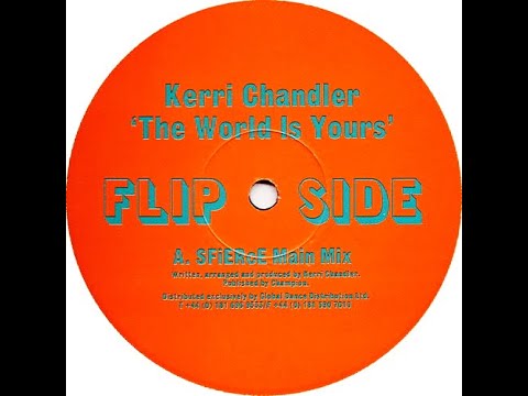 KERRI CHANDLER - THE WORLD IS YOURS ~ (SFiERcE Main Mix)