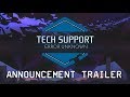 Tech support error unknown  announcement trailer