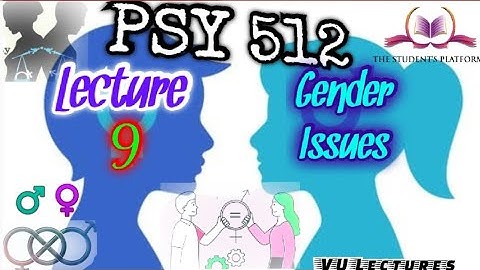 PSY512 || Lecture 9 || Gender Issues in Psychology || Short Lecture || VU Lectures