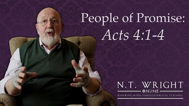 Resurrection Now | Acts 4:1-4 | N.T. Wright Online