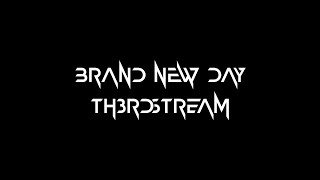 Brand New Day Lyric Video (Th3rdstream)