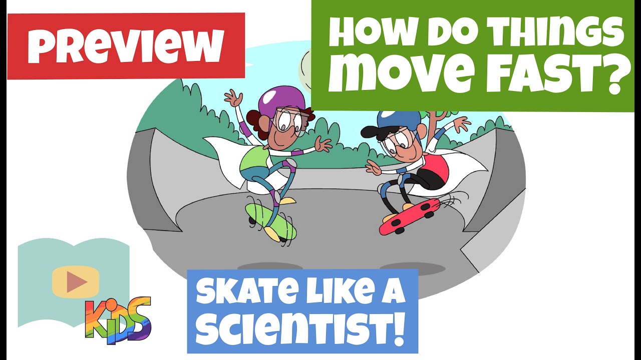 How Do Things Move Fast? Skate Like a Scientist Science for Kids