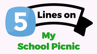 5 Lines on My School Picnic in English || 5 Lines Essay on My School Picnic