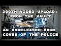 200th Video: From The Vault--An Unreleased Drum Cover of The Police