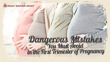 ✔ Dangerous Mistakes You Must Avoid in the First Trimester of Pregnancy