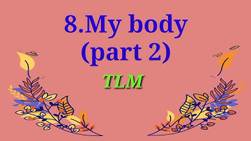 8.My body (part 2) / TLM / Ennum Ezhuthum / English / Term 1