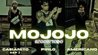 Mojojo - Pirlo X El Americano 4Kt X Casianito