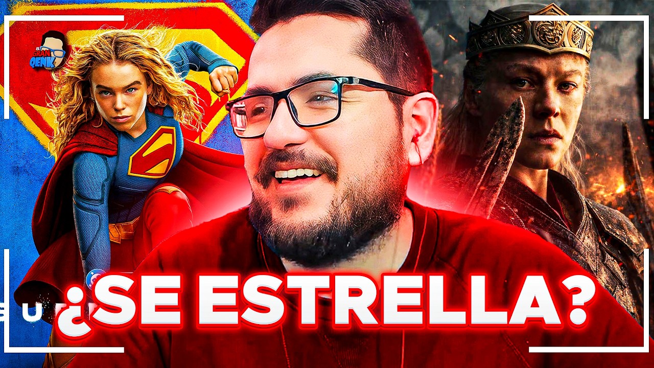 Supergirl encaminada a estrellarse | House of the Dragon debuta con un capítulo polémico