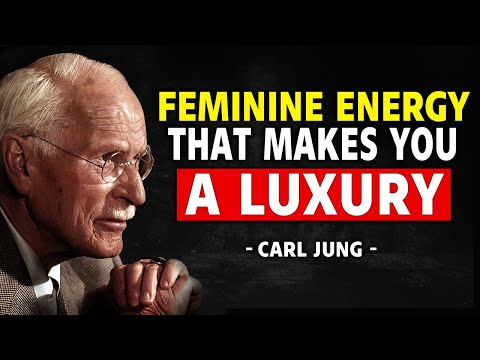 7 Feminine Energy SECRETS That Make You A Luxury Not An Option Carl Jung