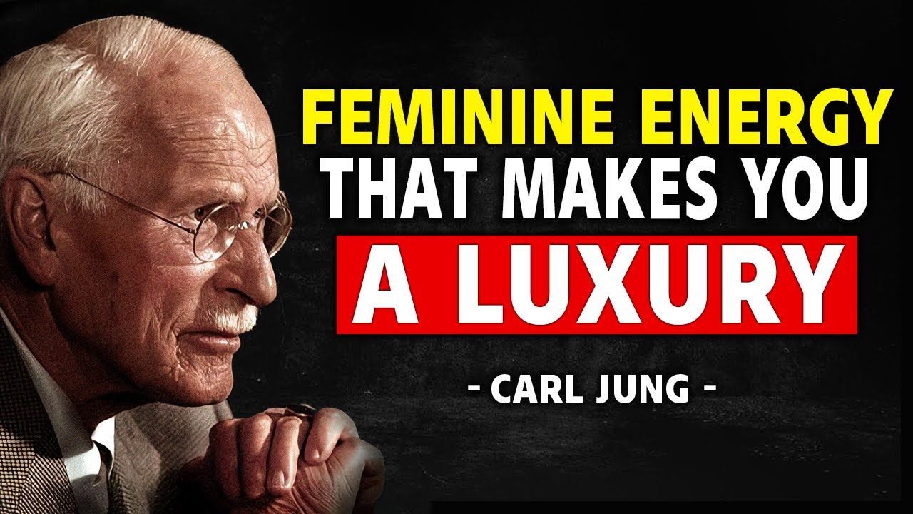 7 Feminine Energy SECRETS That Make You A Luxury, Not An Option – Carl Jung
