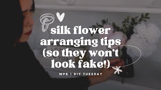 Arrange Silk Fake Flowers | How To Make Fake Flowers Look Real