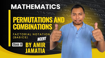 Class 11 Mathematics | Permutations & Combinations (Part - 1) | Factorial Notation (Basics)