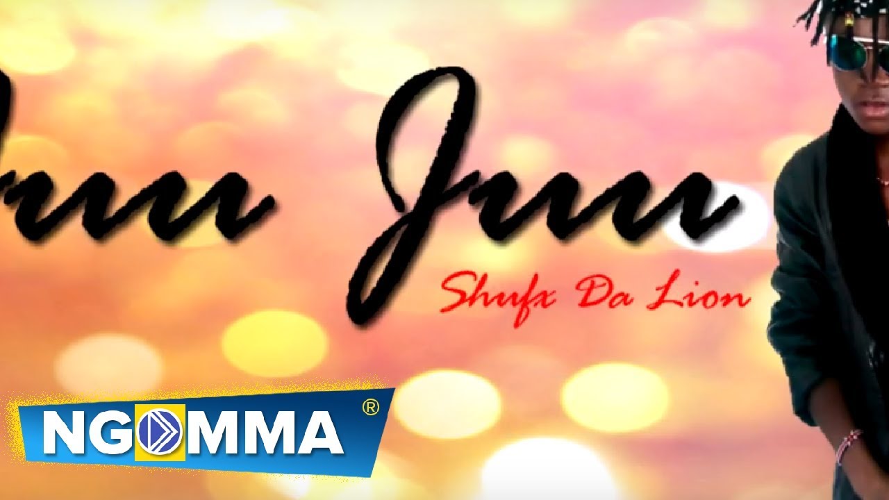 Shufs da lion-Juu juu(official video Lyrics)SMS SKIZA 7475195 TO 811.