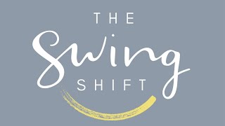 What is The Swing Shift?