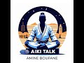 Aïki Talk EP.02 Teaser