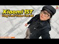 Xiaomi 15T รีวิวกล้องวิดีโอ 4K! จัดเต็ม! Vlog/Video Test (Main/Selfie/Ultra Wide)