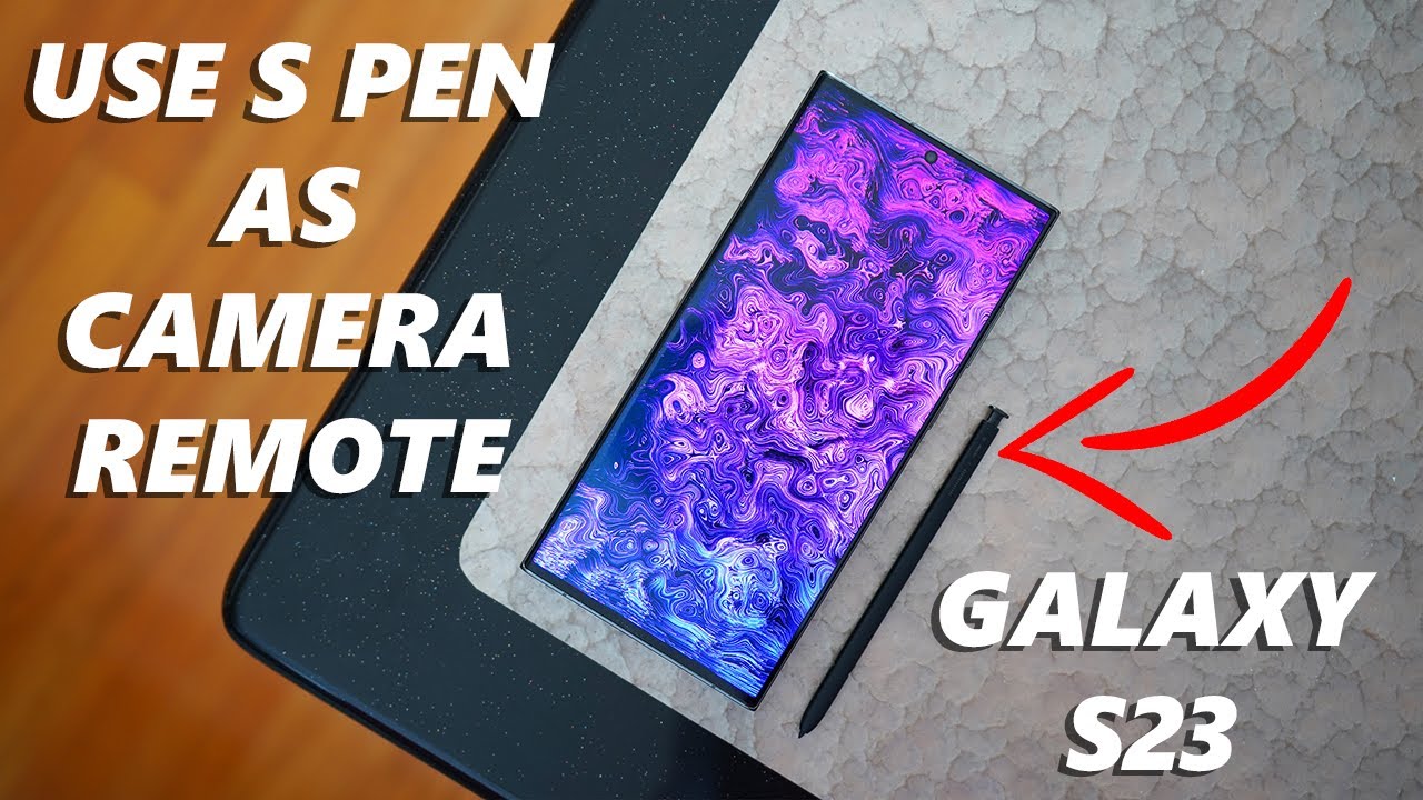 How To Use S Pen as Camera Remote On Samsung Galaxy S23 Ultra